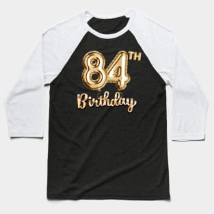 84th Birthday Gifts - Party Balloons Gold Baseball T-Shirt